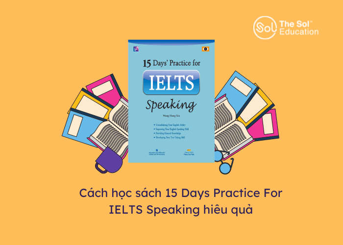 Hướng dẫn học sách 15 Days Practice For IELTS Speaking
